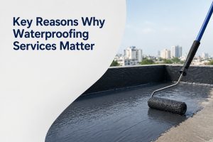 Key Reasons Why Waterproofing Services Matter Feature Image
